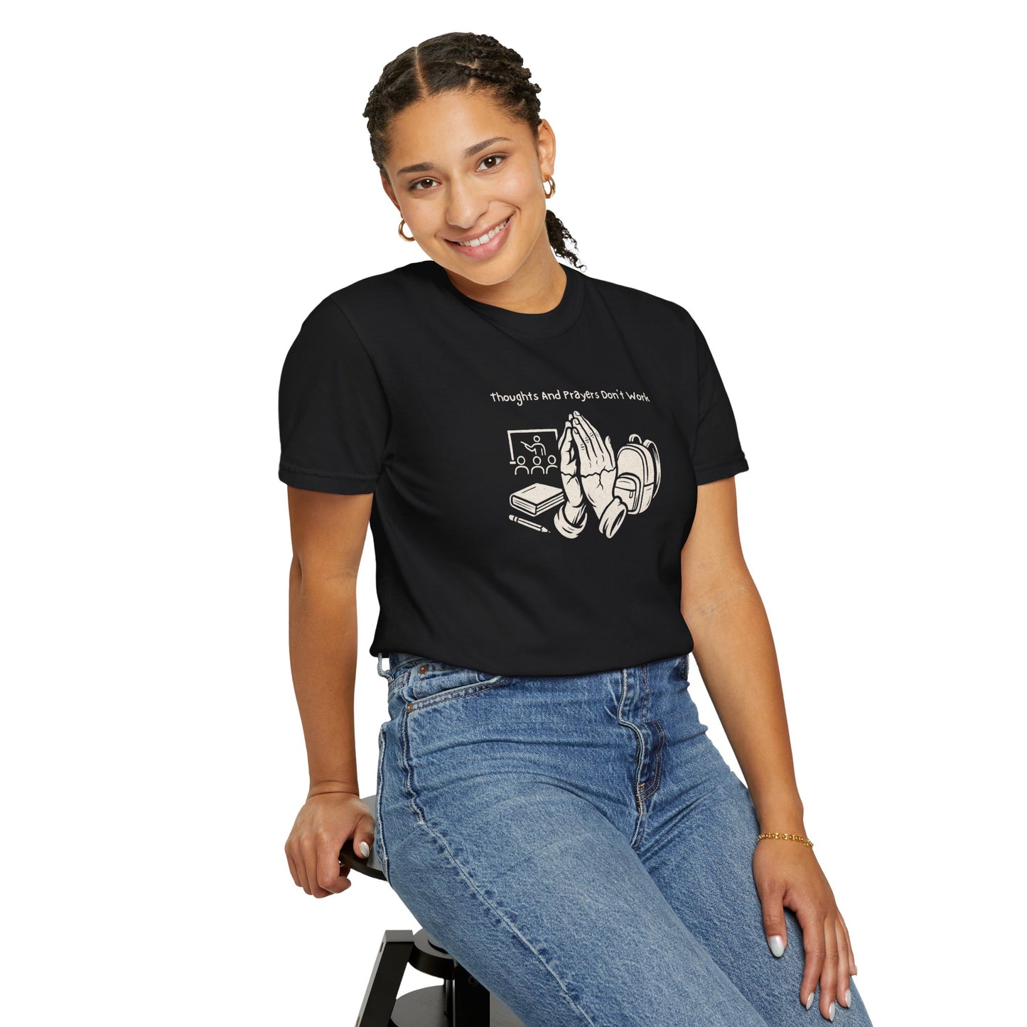 "Thoughts And Prayers Don't Work" T Shirt For Concerned Parents