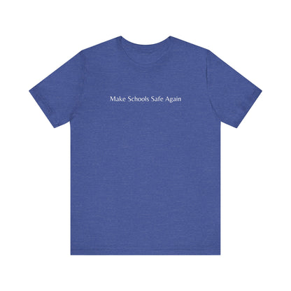 "Make Schools Safe Again" T-Shirt | Teacher Shirts