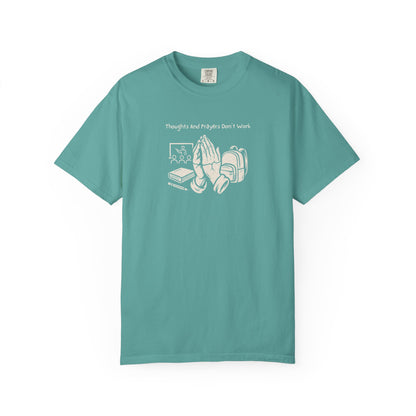 "Thoughts And Prayers Don't Work" T Shirt For Concerned Parents