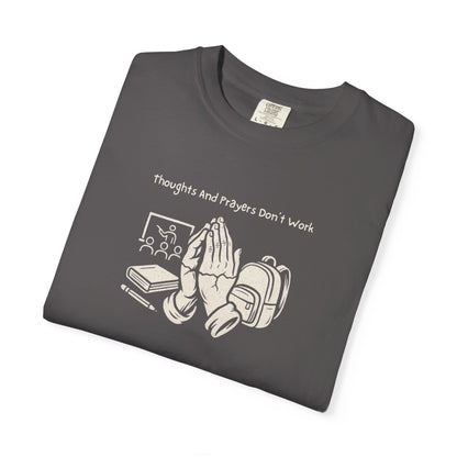 "Thoughts And Prayers Don't Work" T Shirt For Concerned Parents