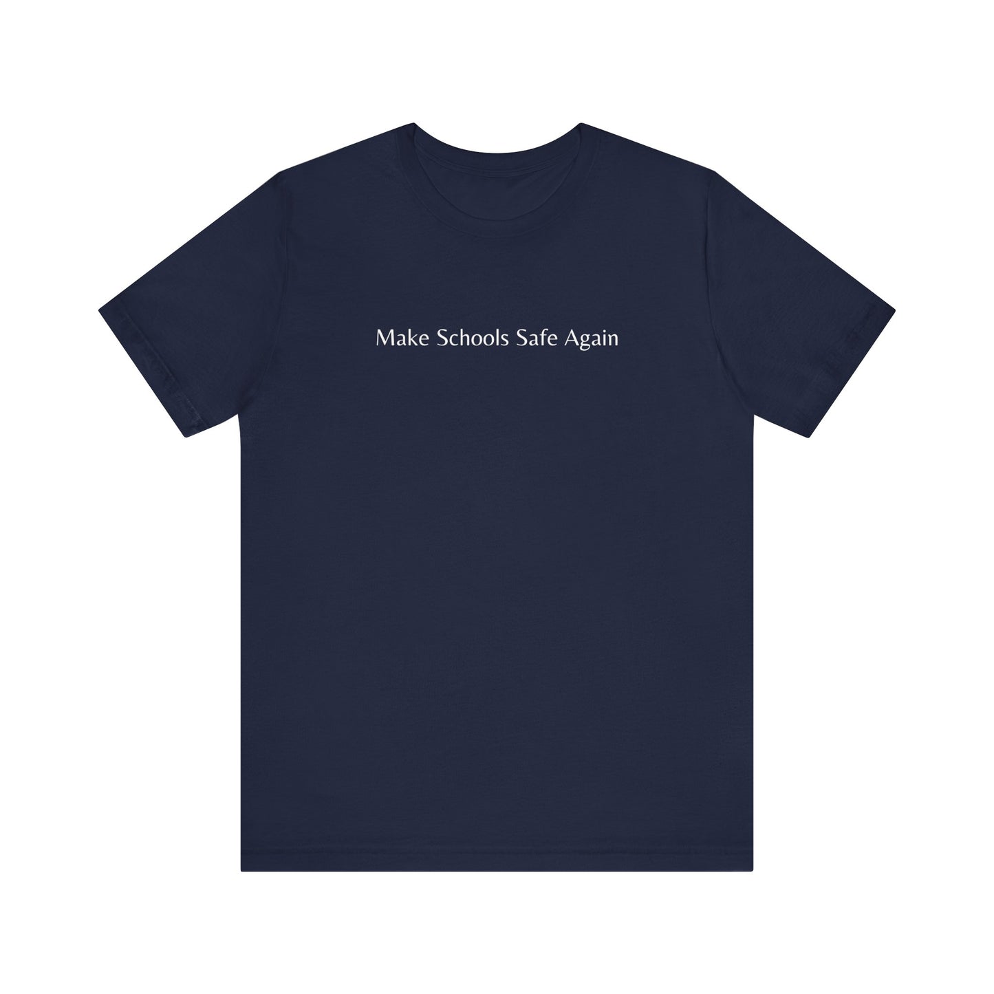 "Make Schools Safe Again" T-Shirt | Teacher Shirts