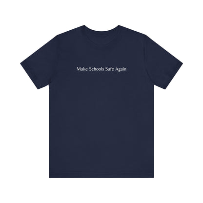 "Make Schools Safe Again" T-Shirt | Teacher Shirts