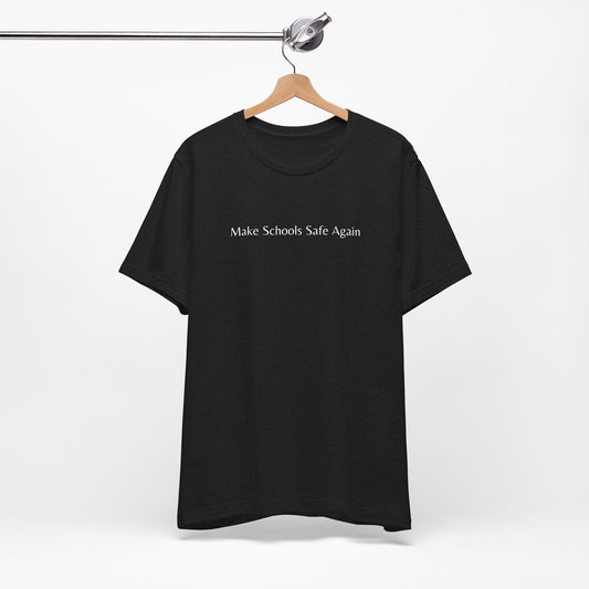 "Make Schools Safe Again" T-Shirt | Teacher Shirts