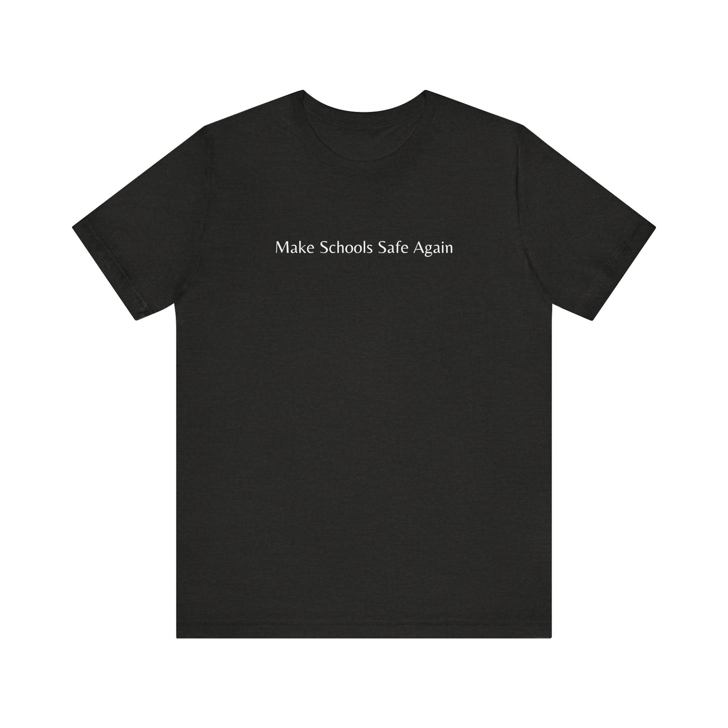 "Make Schools Safe Again" T-Shirt | Teacher Shirts